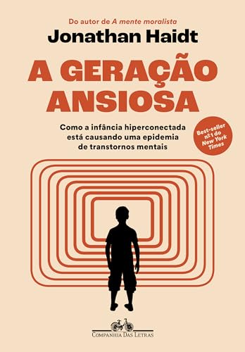 Capa de A geração ansiosa: Como a infância hiperconectada está causando uma epidemia de transtornos mentais