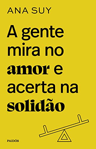Capa de A gente mira no amor e acerta na solidão