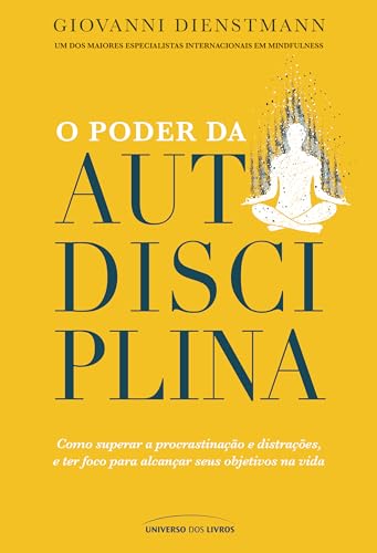 Capa de O poder da autodisciplina: Como superar a procrastinação e distrações, e ter foco para alcançar seus objetivos na vida