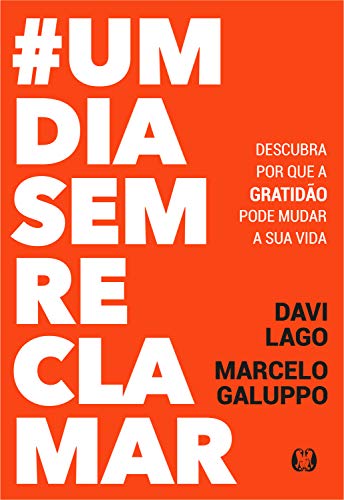 Capa de #umdiasemreclamar: descubra por que a gratidão pode mudar a sua vida